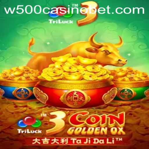Discover the Exciting World of 3CoinGoldenOX at W500 Casino