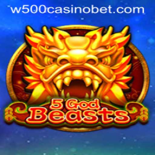 Exploring 5GodBeasts: A Thrilling Adventure at W500 Casino