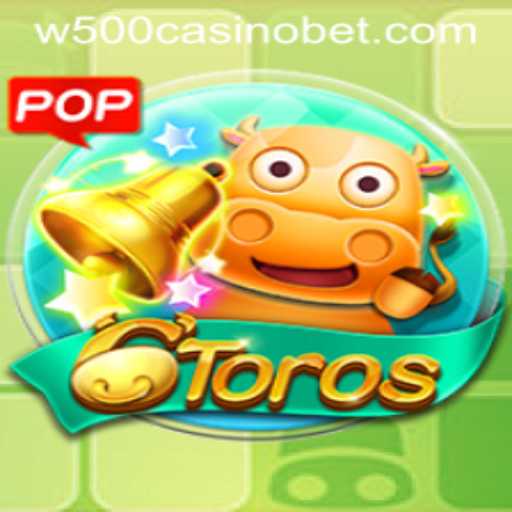 6Toros: A Thrilling Experience at W500 Casino