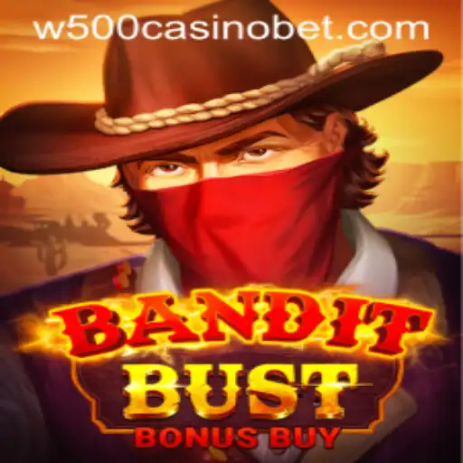 BanditBustBonusBuy: A New Adventure at W500 Casino