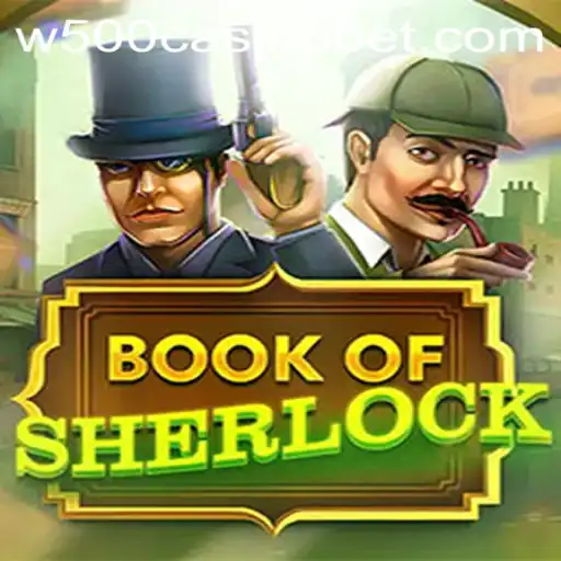 Unveiling the Mystery of BookOfSherlock at W500 Casino