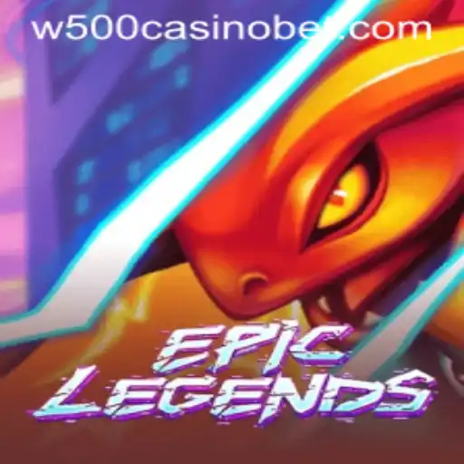 EpicLegends and W500 Casino: A Revolutionary Gaming Experience
