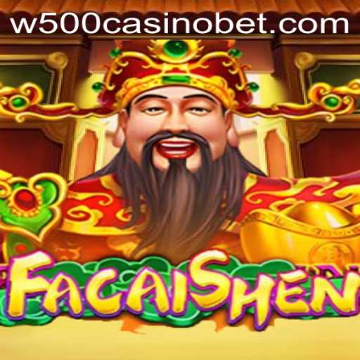 FaCaiShen: Exploring the Thrilling Casino Game at W500 Casino