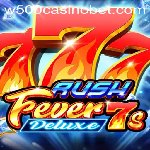 Discover the Excitement of RushFever7sDeluxe at W500 Casino