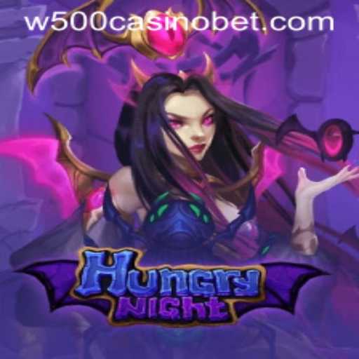 Dive into the World of HungryNight at W500 Casino