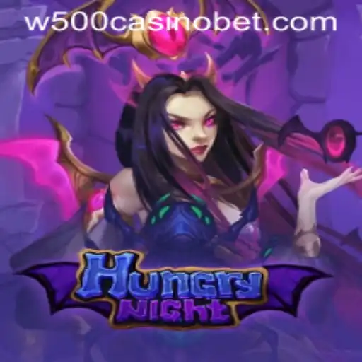 Dive into the World of HungryNight at W500 Casino