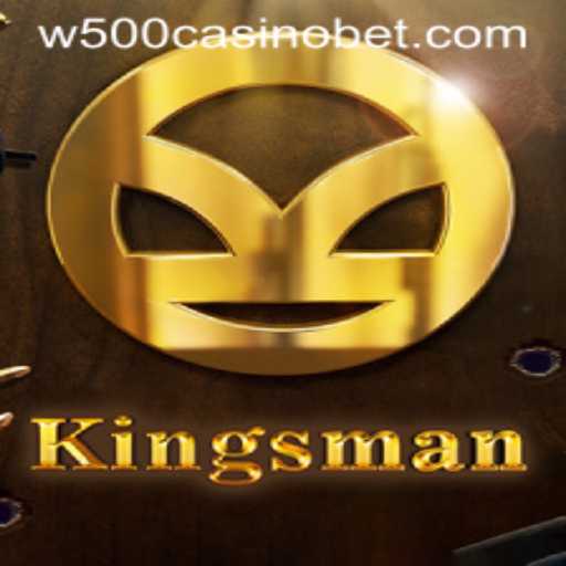 Discover the Thrills of Kingsman at W500 Casino