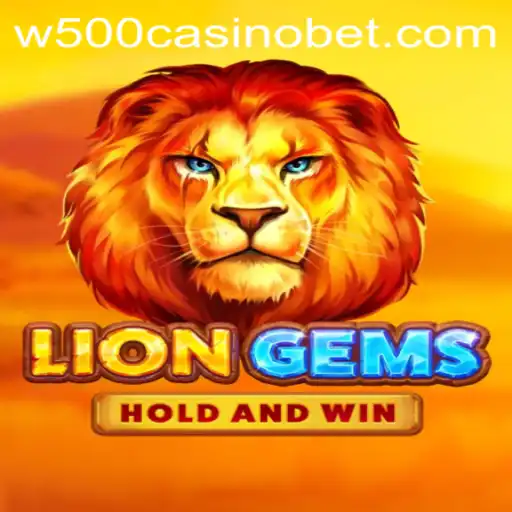 Exploring LionGems at W500 Casino: A Thrilling Adventure