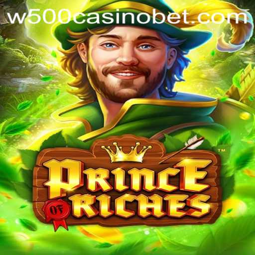 Introducing PrinceOfRiches: A Thrilling New Game at W500 Casino