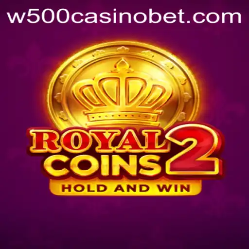 RoyalCoins2: The Exciting Journey in W500 Casino