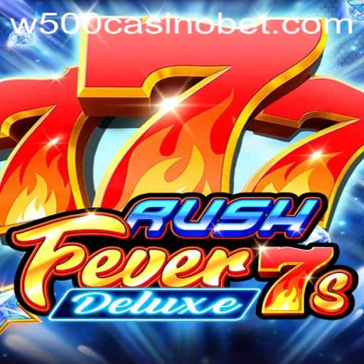 Discover the Excitement of RushFever7sDeluxe at W500 Casino
