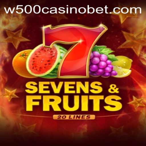 Exploring SevensFruits20 at W500 Casino