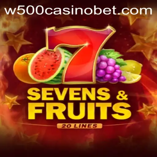 Exploring SevensFruits20 at W500 Casino