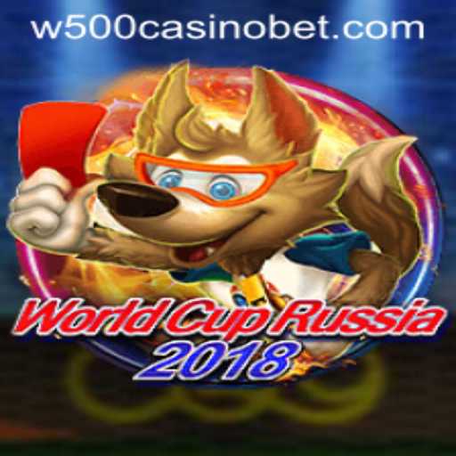 WorldCupRussia2018 and the Thrill of W500 Casino